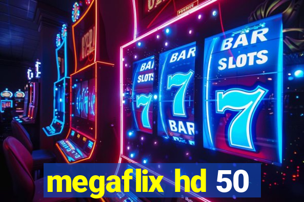 megaflix hd 50